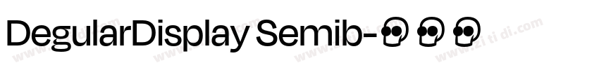 DegularDisplay Semib字体转换